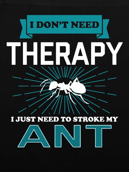I Dont Need Therapy - ANTS