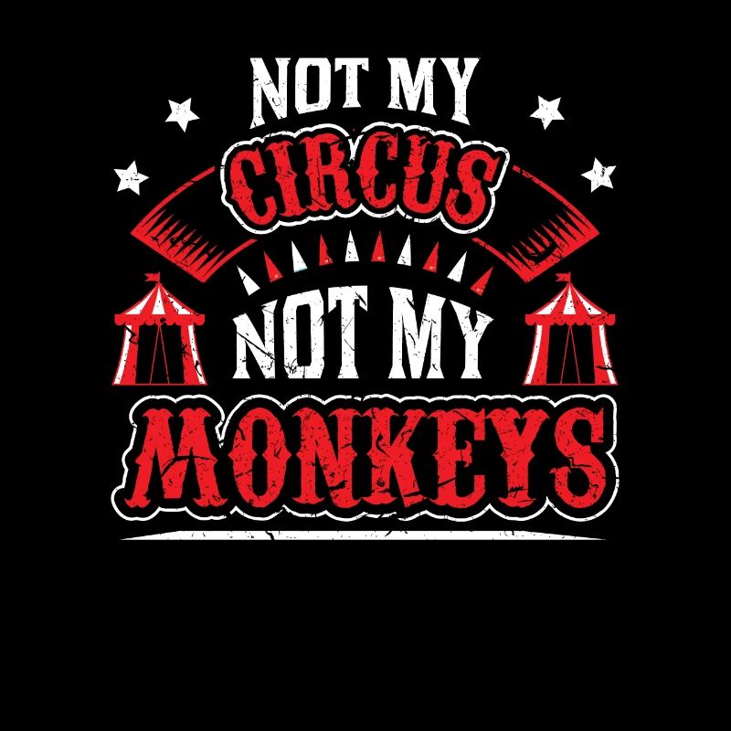 Pas mon cirque, pas mes singes