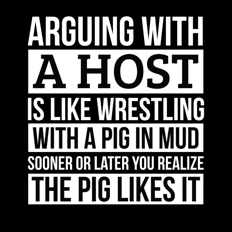 Host Shirt, Like Arguing With A Pig in Mud Host