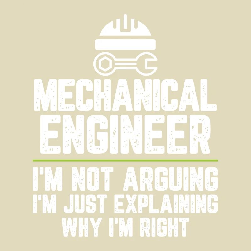 Mechanical engineer I'm Not Arguing I'm Just