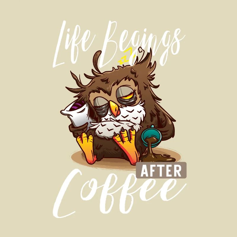 Nachteule Eule Life Begins After Coffee
