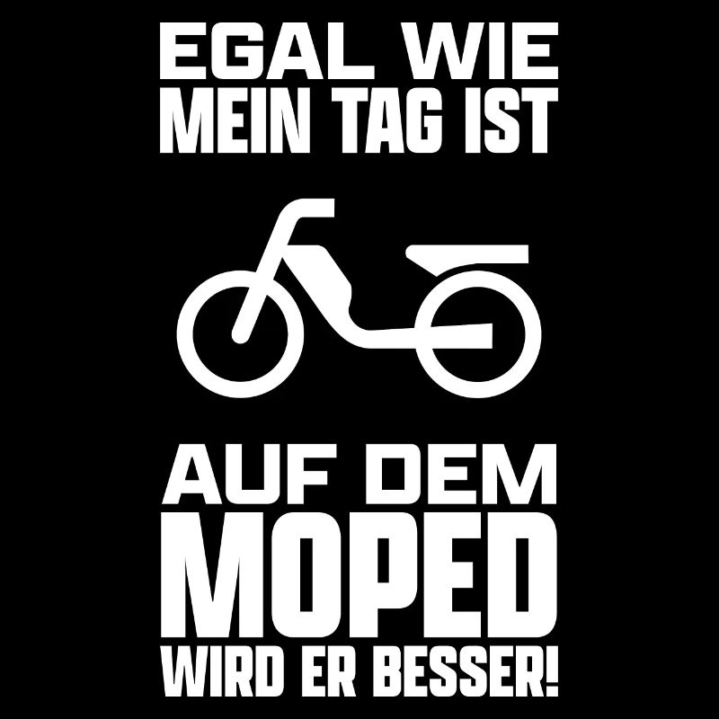 Moped Mofa Roller Mokick Zweirad Biker Spruch