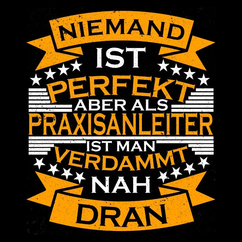 Praxisanleiter Spruch Perfekt