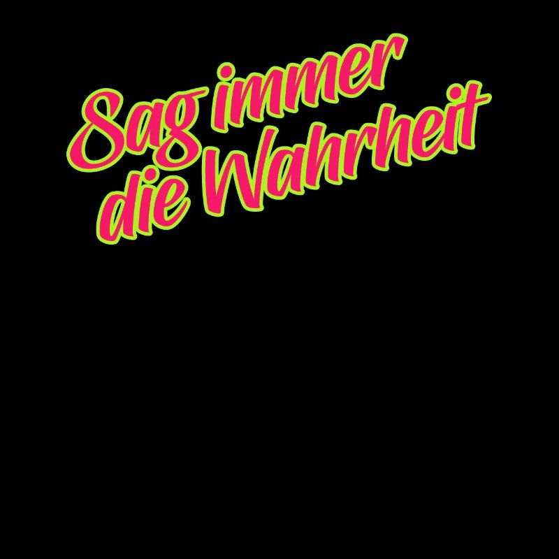 Sage Immer Die Wahrheit Statement Ehrlichkeit