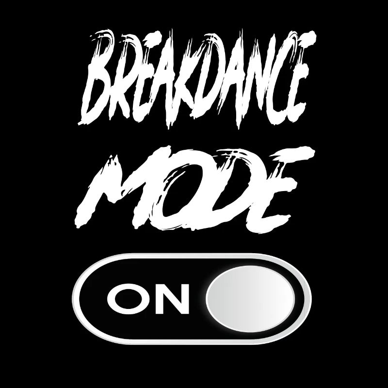 Breakdance Mode On - Breakdance Breakdance Musique