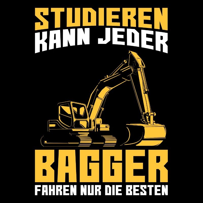Baggerfahrer Bagger Spruch