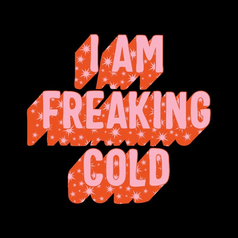 I am Freaking Cold, Winter Hate, Funny Winter