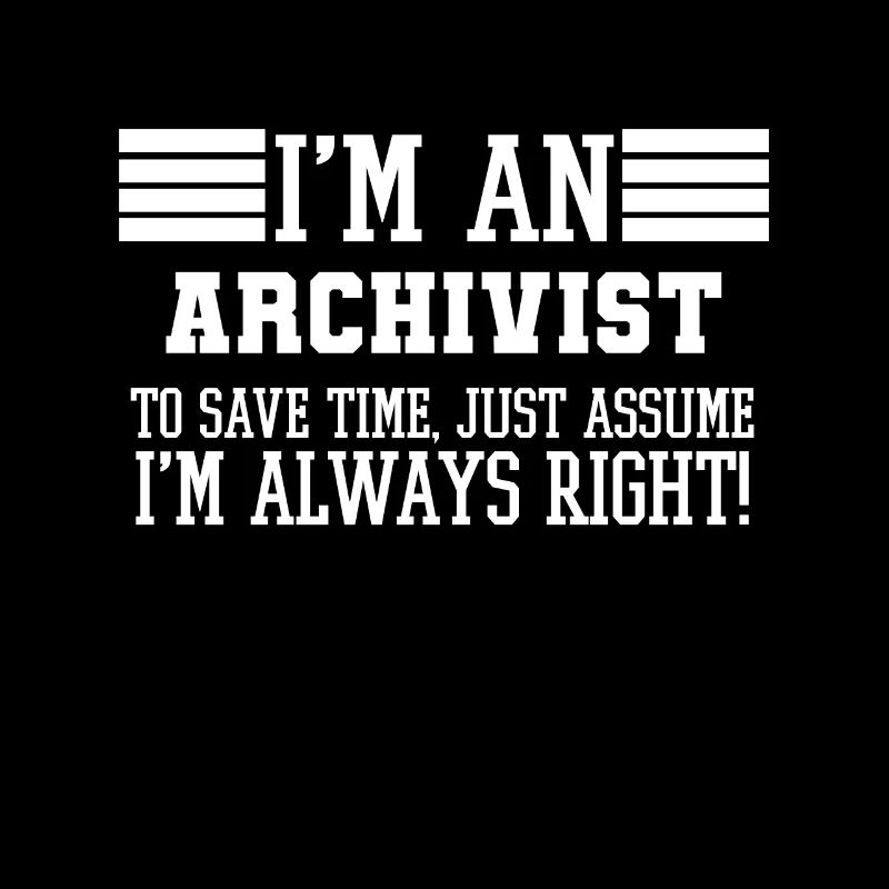 Archivist Gift, I'm An Archivist To Save Time