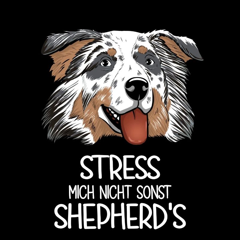 Aussie Stress Mich Nicht Sonst Shepherd's
