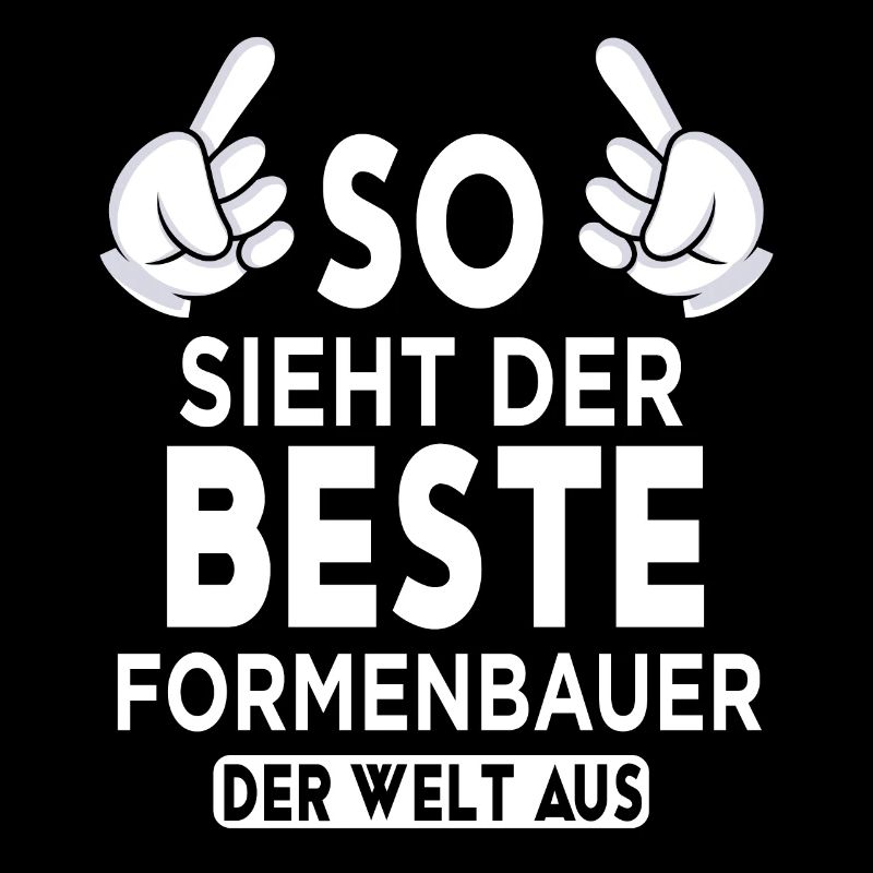 Formenbauer Spruch