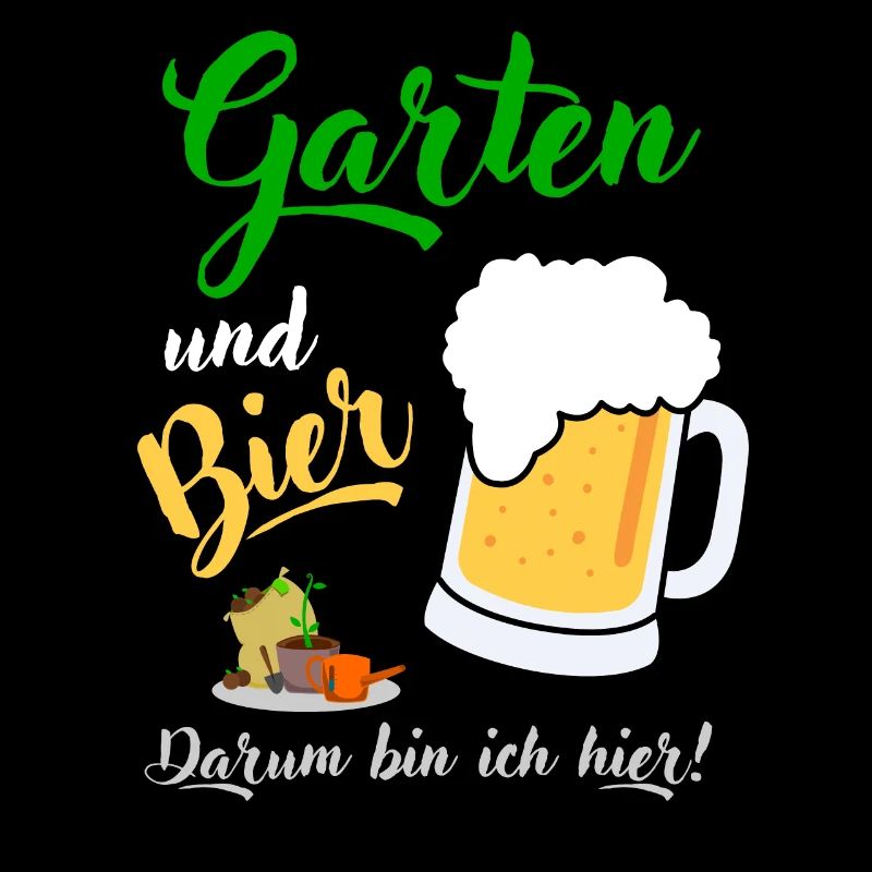 Garten und Bier darum bin ich hier Gärtner Spruch