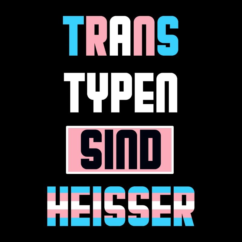 Trans Typen Sind Heisser Trans Pride LGBTQ