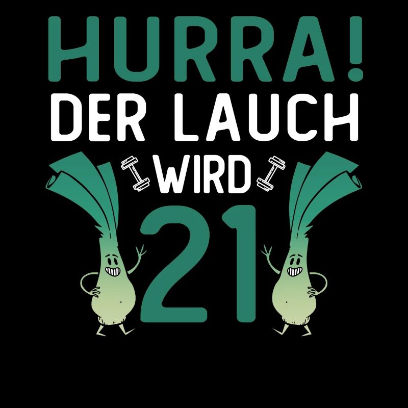 Hurra der Lauch wird 21