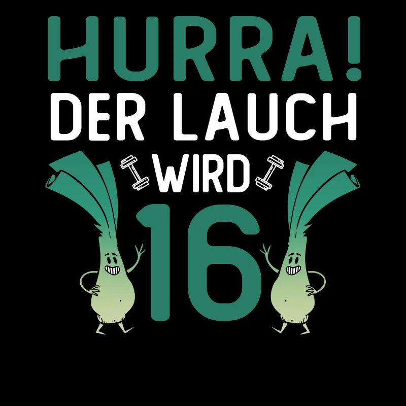 Hurra der Lauch wird 16