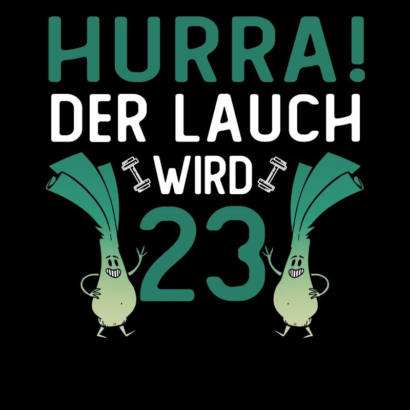 Hurra der Lauch wird 23