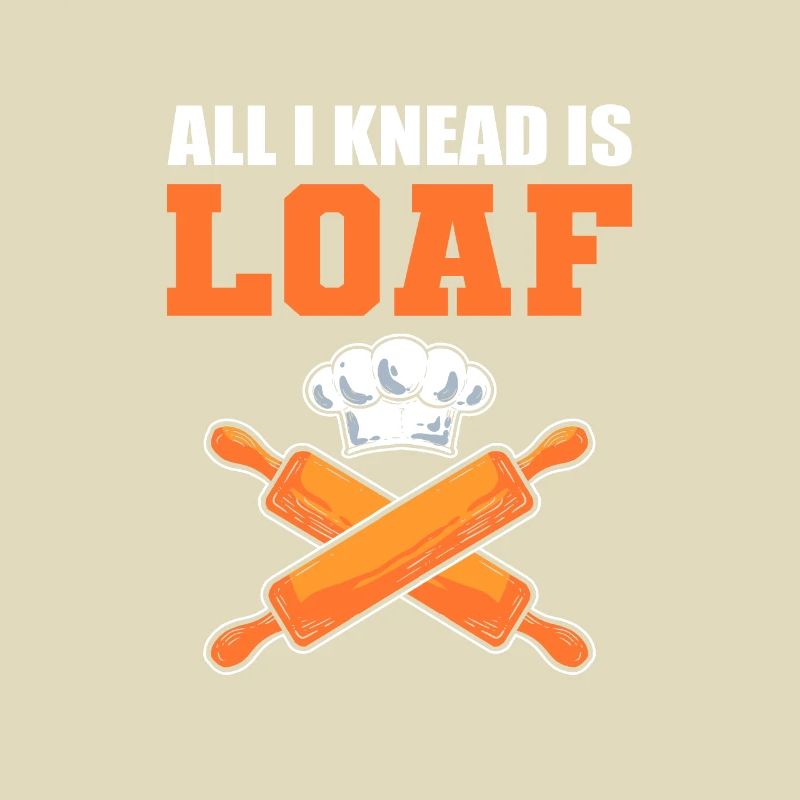 All I Knead Is Loaf Bread Making Bread Baking