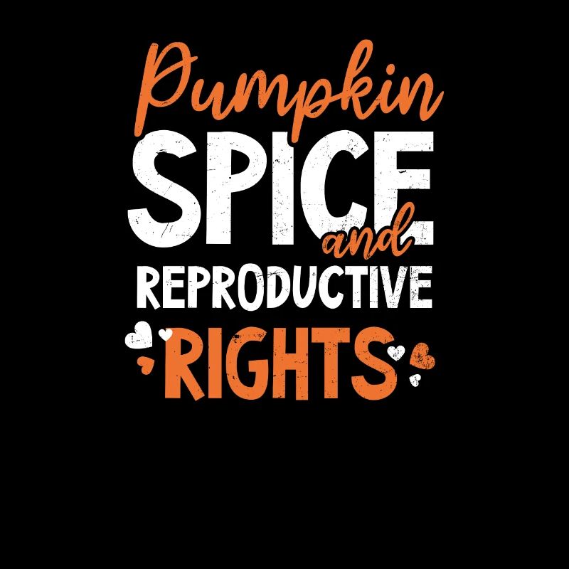 Roe v Wade Pro Choice Pumpkin Spice Reproductive