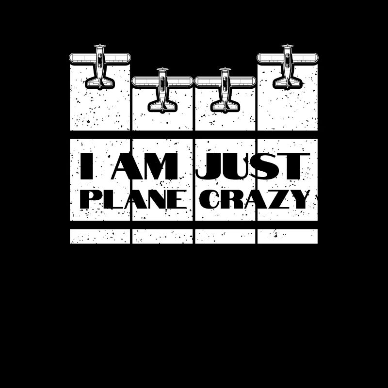 I Am Just Plane Crazy Aiplane Aviation