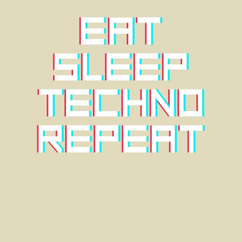 eat sleep techno repeat