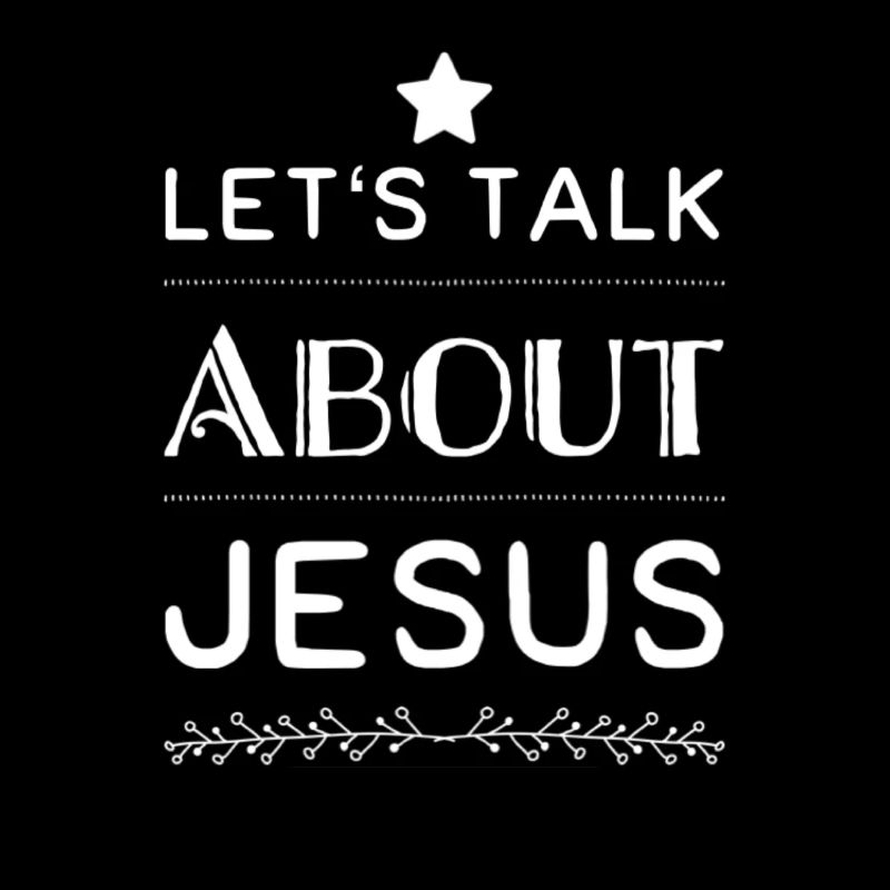 Let's Talk About Jesus