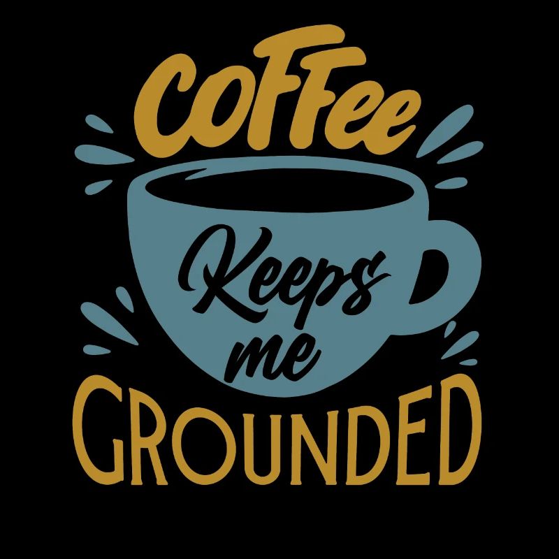 Coffee Keeps Me Grounded - Funny Office Jokes
