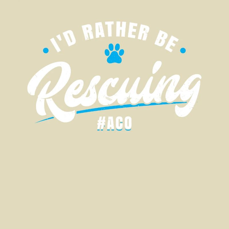 I'd Rather Be Rescuing - Tierschutzbeauftragter