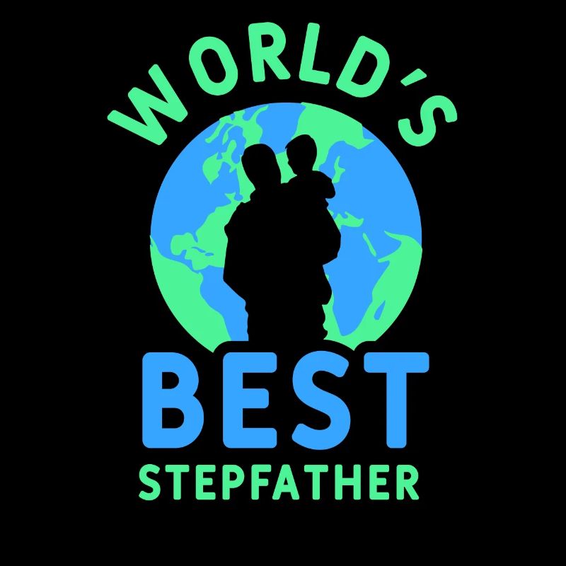 The Best Stepfather in the World Stepdad Stepdad Stepdad