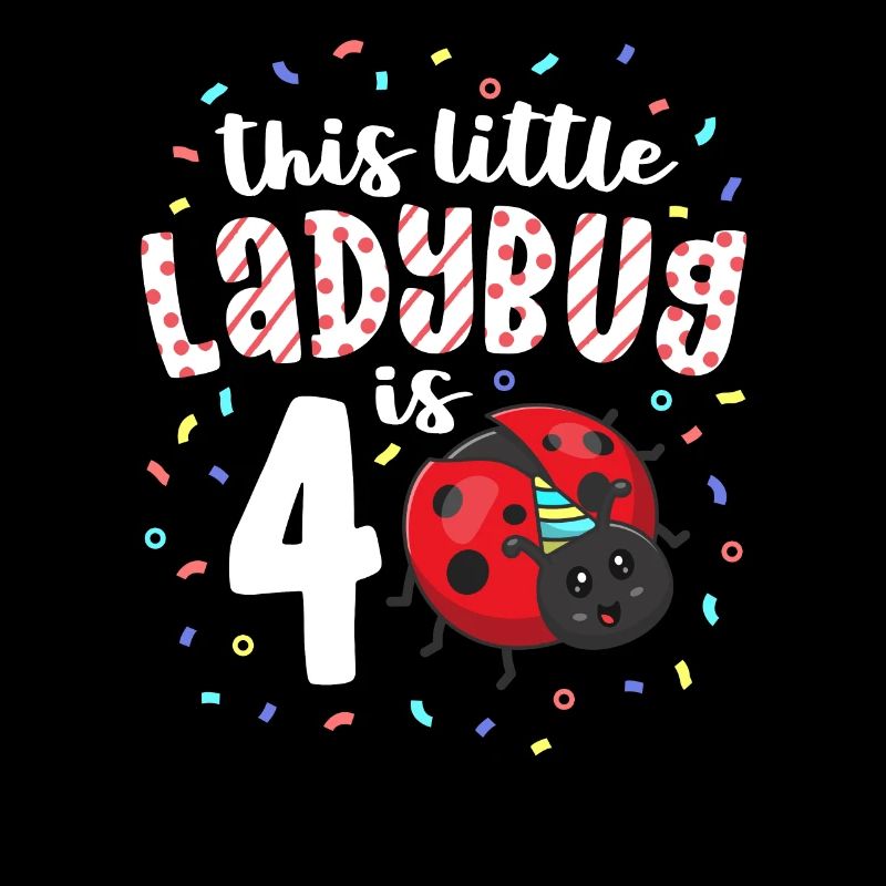 This Little Ladybug Is 4 Years Old 4th Birthday