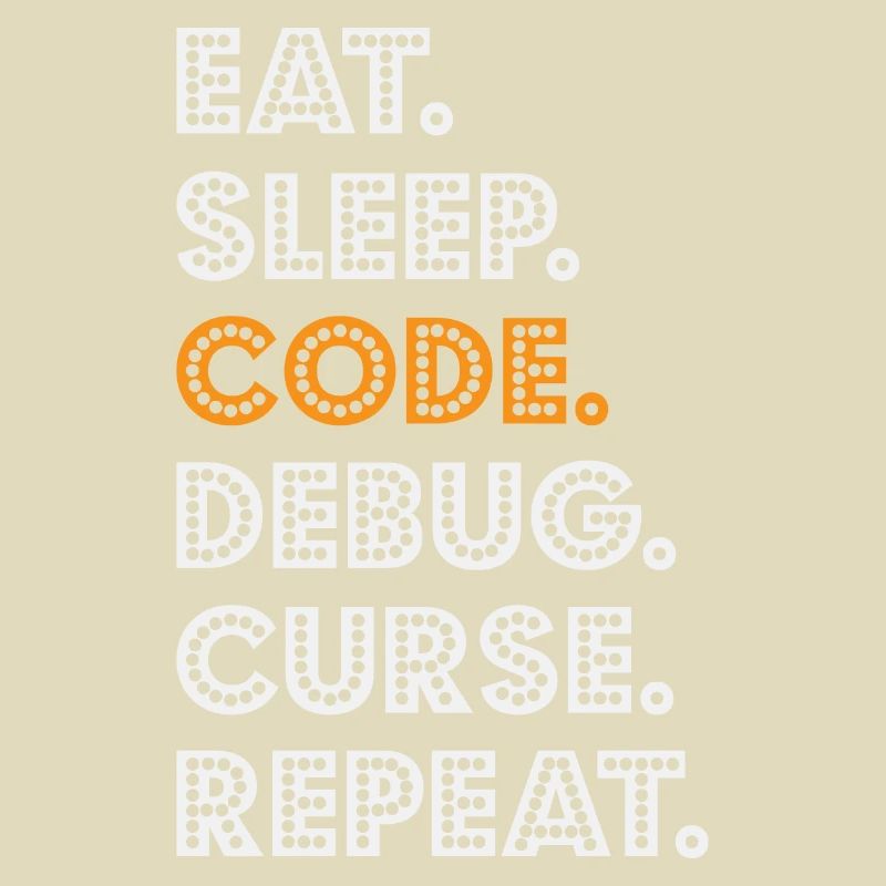 Eat Sleep Code Debug Curse Repeat Programmer Coder
