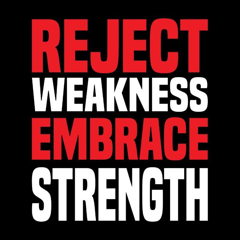 Reject Weakness Embrace Strength Sigma Male