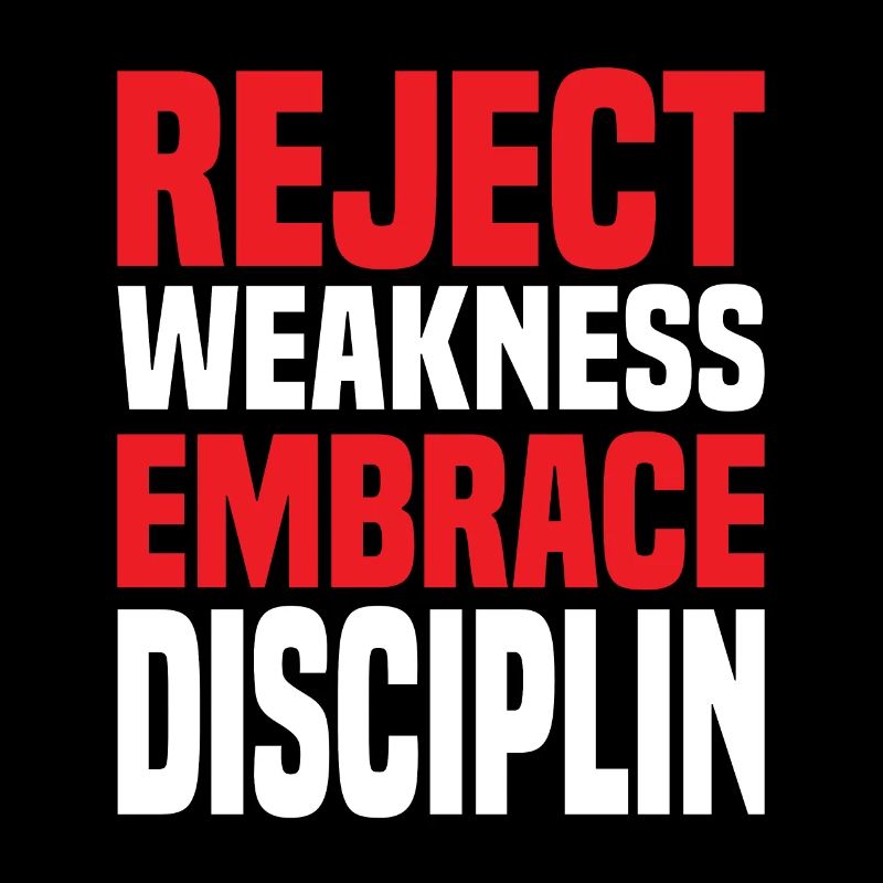Reject Weakness Embrace Disciplin Sigma Male