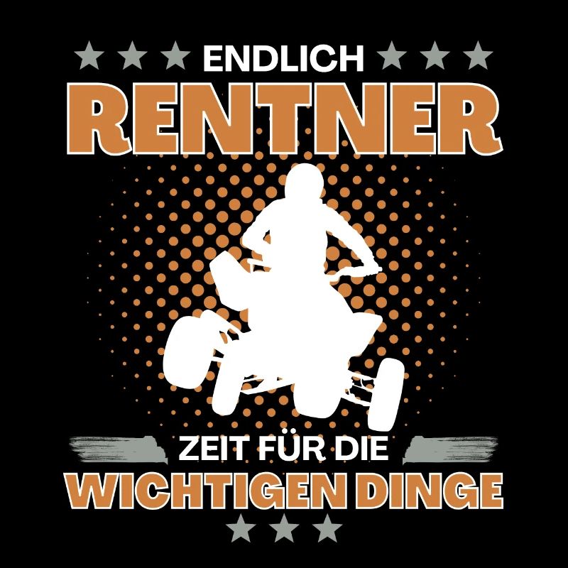 Quad Spruch - Quadfahrer in Rente! Endlich Zeit