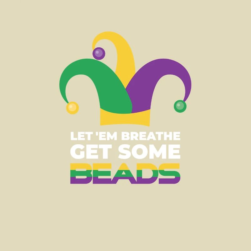 Let 'Em get some Beads Mardi Gra