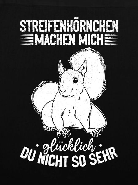 Streifenhörnchen machen mich glücklich -