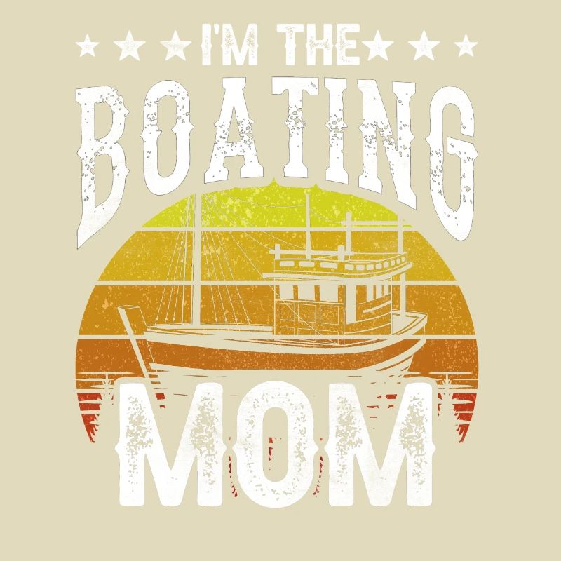 Ich Bin Die Bootfahrende Mutter Boot Bootfahren