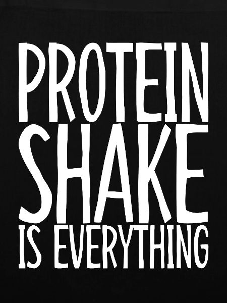 Protein Shake Is Everything 3