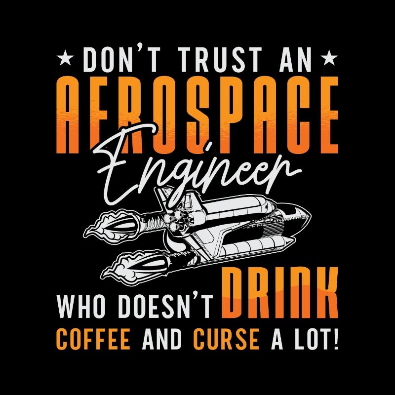 Aerospace Engineer Don't Trust Engineering Space