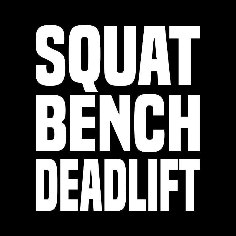 Squat Bench Deadlift
