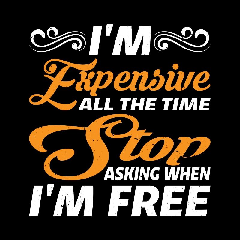 I'm Expensive All The Time, Stop Asking 2