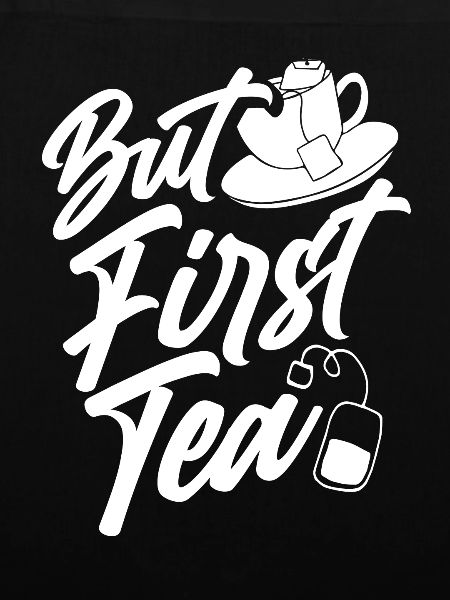 Drink tea first