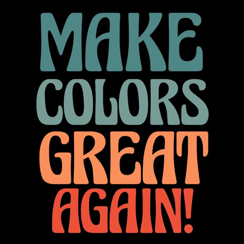 Make Colors Great Again Bunte Welt Hippie Farben