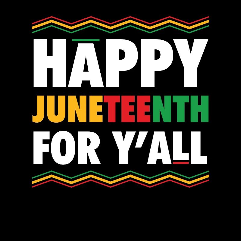 Happy Juneteenth For Y'all Free Melanated