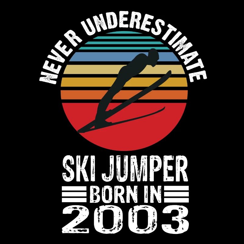 Never Underestimate Ski Jumper born in 2003