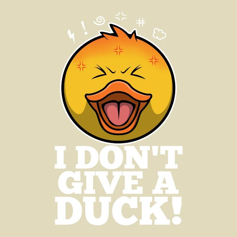 I Don't Give A Duck