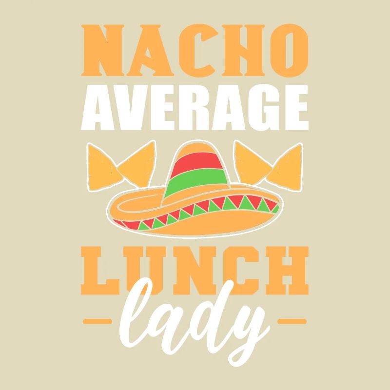 Nacho Average Lunch Lady Cafeteria Worker Cooking