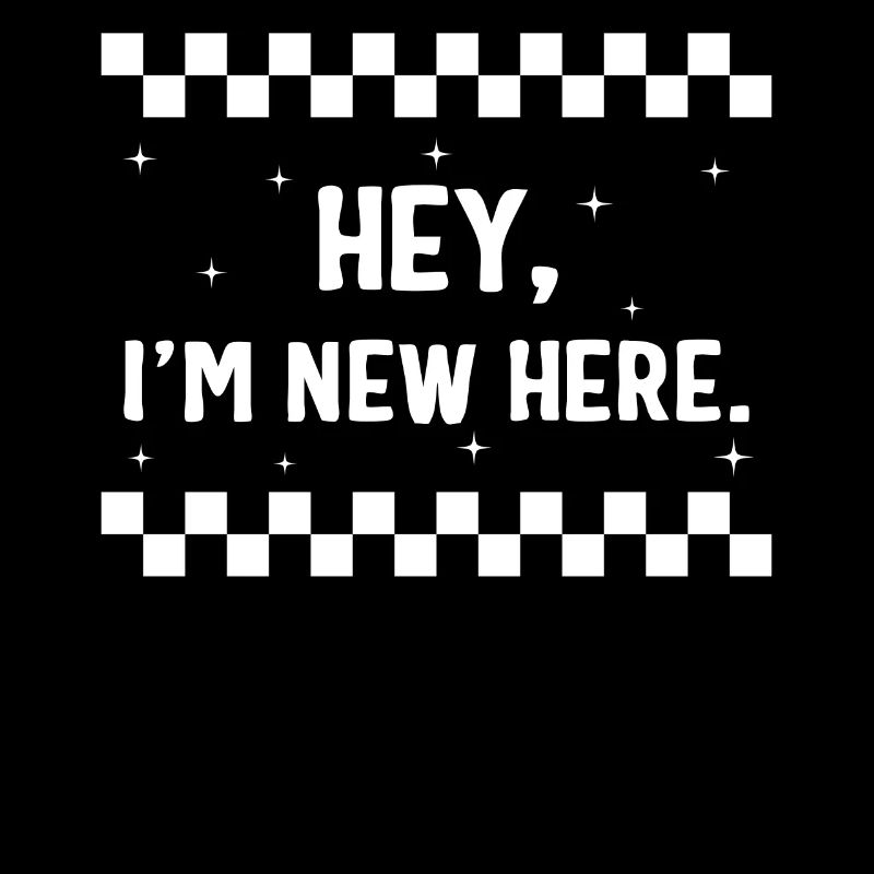 Arbeitshemd, hey ich bin neu hier lustiger Humor Tee,