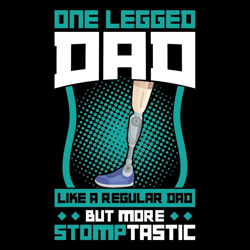 One Legged Dad A Regular Dad But More STOMPtastic