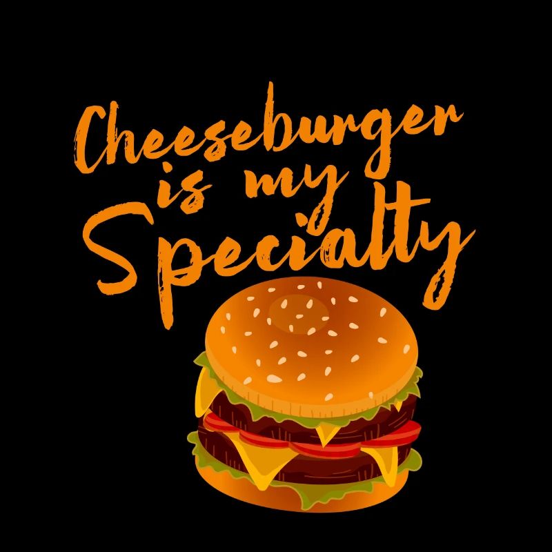 Cheeseburger Is My Specialty 4