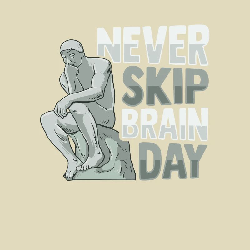 Never Skip Brain Day Design for a