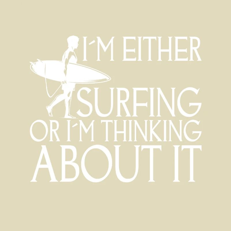 Entweder Ich Surfe Oder Ich Denke Darüber Nach